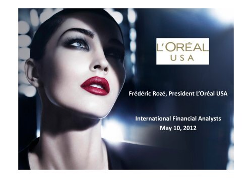 Presentation by Frédéric Rozé, President L'Oréal ... - L'Oréal Finance