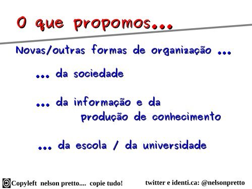 Copyleft nelson pretto.... copie tudo! - Universidade Federal da Bahia