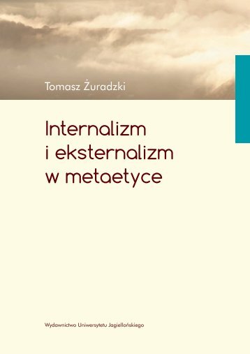 Internalizm i eksternalizm w metaetyce - Wydawnictwo Uniwersytetu ...