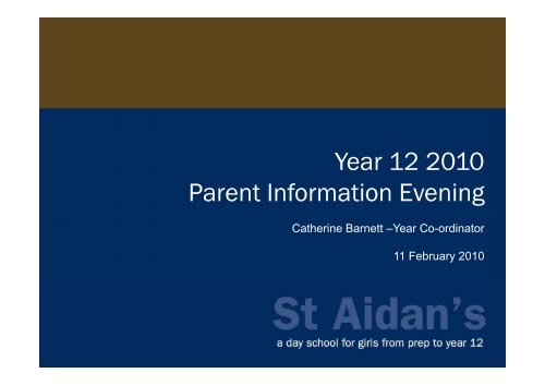 2010 Yr 12 Parent Eve.pdf - St Aidan's Anglican Girls' School