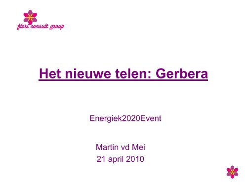 Martin van der Mei - Het Nieuwe Telen bij gerbera - Energiek2020
