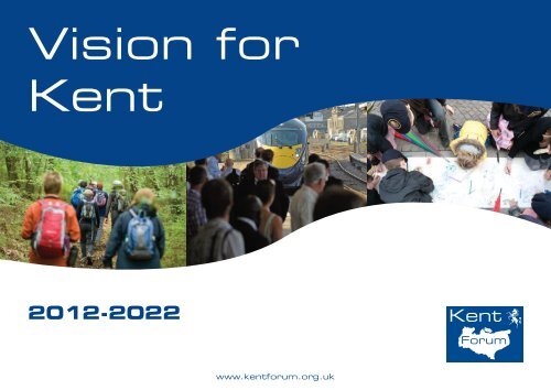 Vision for Kent 2012-2022 - Kent Police