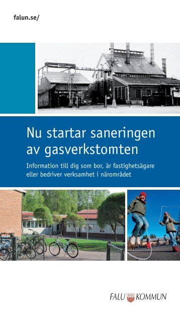 Informationsfolder om saneringen av gasverkstomten - Falu Kommun