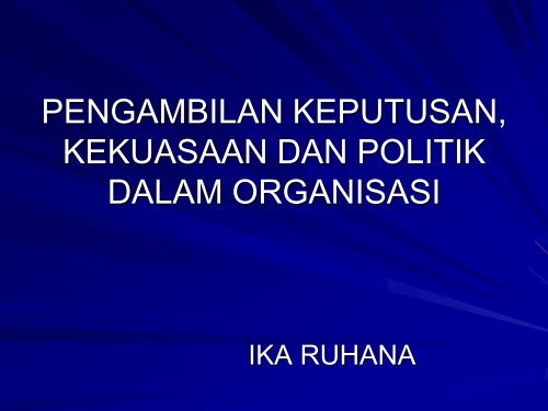 pengambilan keputusan, kekuasaan dan politik dalam organisasi