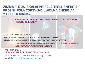 Zimna fuzja, Skalarne fala Tesli, Energia próżni, Pola torsyjne, „Wolna energia”.. = Pseudonauka? (Polski podsumowanie) / Cold fusion, Tesla, Free Energy = Pseudo Science?