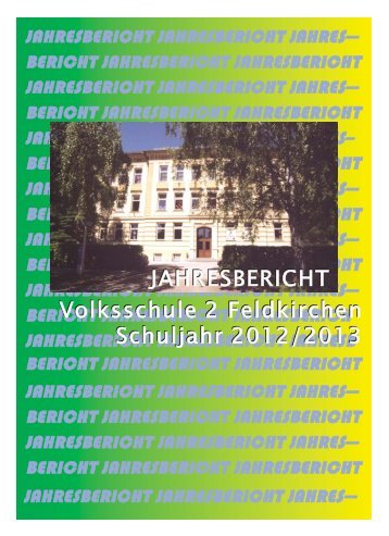 Jahresbericht_VS2_Feldkirchen_2013 - VS 2 Feldkirchen