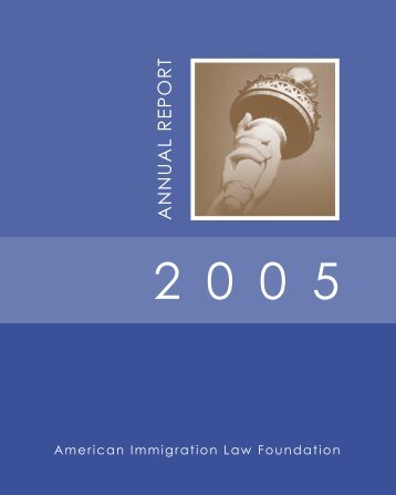 2005 Annual Report PR lr.indd - American Immigration Council