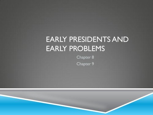 Early Presidents and Early Problems