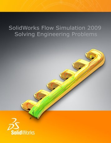 Flow Simulation 2009 Solving Engineering Problems