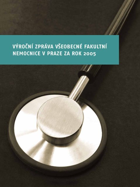 VÃ½roÄnÃ­ zprÃ¡va 2005 - VÅ¡eobecnÃ¡ fakultnÃ­ nemocnice v Praze