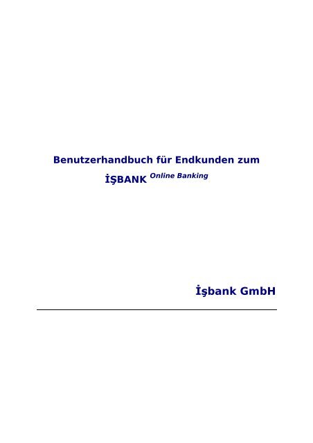 Benutzerhandbuch für Endkunden zum İŞBANK - zur Bank