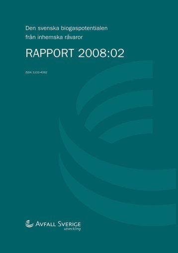 2008:02 Den svenska biogaspotentialen frÃ¥n ... - Avfall Sverige