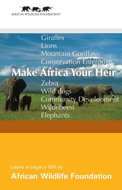 African Wildlife Foundation Make Africa Your Heir