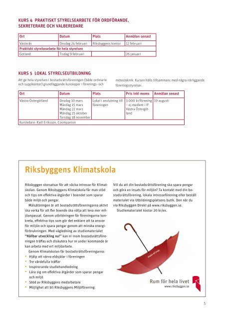 Utbildningar och aktiviteter 2010 - Riksbyggen