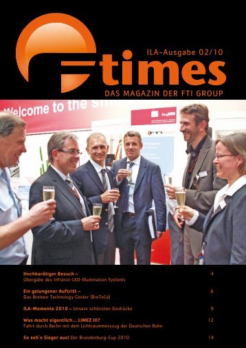 DAS MAGAZIN DER FTI GROUP ILA-Ausgabe 02/10