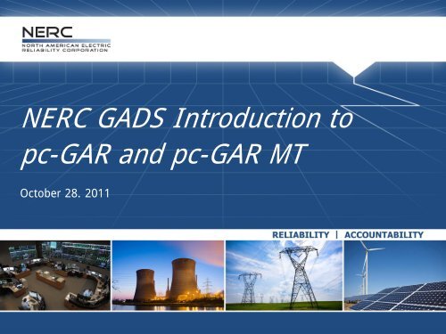 NERC GADS Introduction to pc-GAR and pc-GAR MT - SERC Home ...