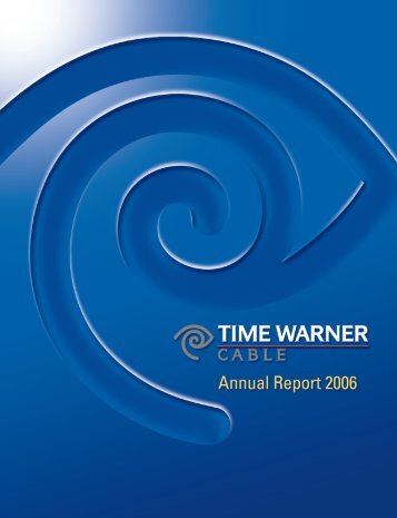 2006 Annual Report (PDF 6.40 MB) - Time Warner Cable