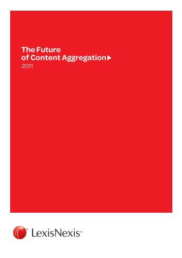 The Future of content Aggregation PR ver.FH11 - LexisNexis