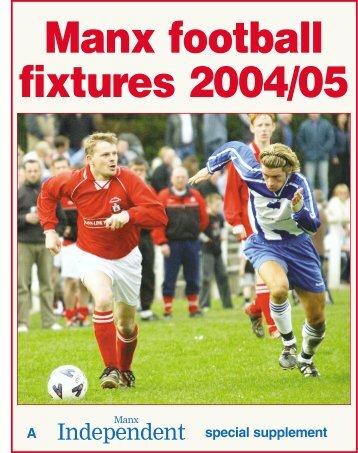 Football fixture front page.qxd (Page 47) - Isle of Man Today