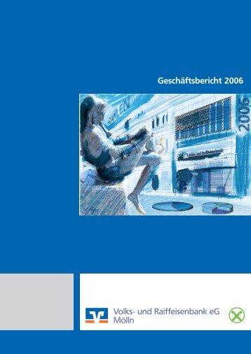 GeschÃ¤ftsbericht 2006 - Raiffeisenbank SÃ¼dstormarn MÃ¶lln eG