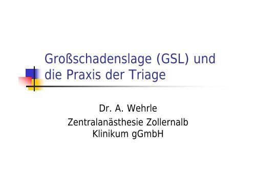 GroÃƒÂŸschadenslage (GSL) und die Praxis der Triage - Zollernalb ...