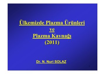 Ülkemizde Plazma Ürünleri ve Plazma Kaynağı (2011)