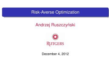 Andrzej Ruszczynski: "Risk-Averse Optimization"