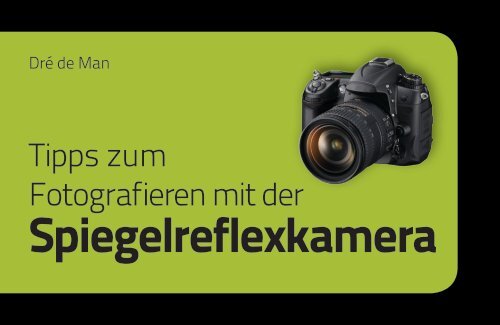 Tipps zum Fotografieren mit der Spiegelreflexkamera - Fotografie ...