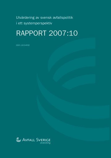 2007:10 UtvÃ¤rdering av svensk avfallspolitik i ett ... - Avfall Sverige