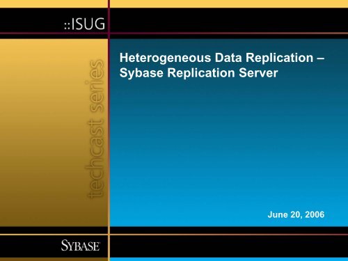 Heterogeneous Data Replication with Sybase Replication Server