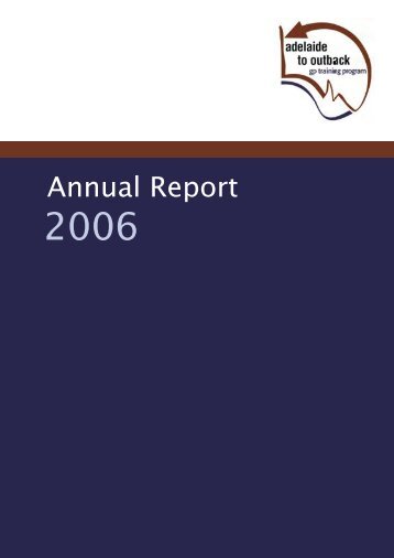 Annual Report 2006_2.indd - Adelaide to Outback GP Training ...
