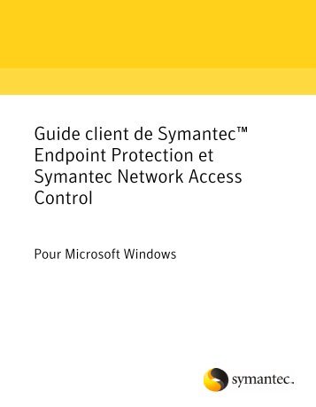 Guide client de Symantecâ¢ Endpoint Protection et Symantec ...