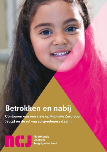 Betrokken en nabij, contouren van een visie op Publieke Zorg - NCj