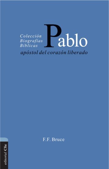 Pablo: apÃ³stol del corazÃ³n liberado - Editorial Clie