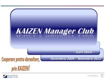 Decembrie 2009 - Noiembrie 2011 - scurt istoric - - kaizen.com ...