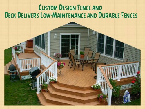 Custom Design Fence and Deck Delivers Low-Maintenance and Durable Fences
