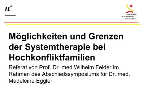 Prof. Dr. med. Wilhelm Felder: MÃ¶glichkeiten und Grenzen ... - UPD