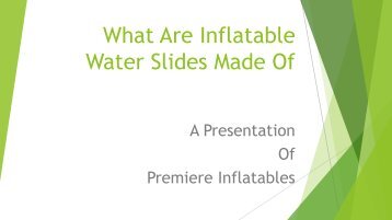 What Are Inflatable Water Slides Made Of