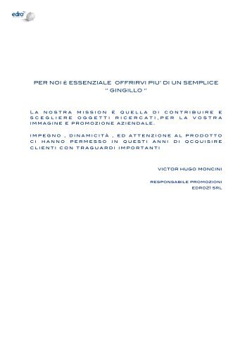 PER NOI è ESSENZIALE OFFRIRVI PIU’ DI UN SEMPLICE ‘’ GINGILLO ‘’