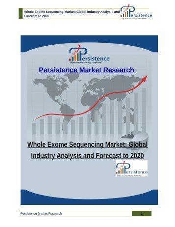 Whole Exome Sequencing Market: Global Industry Analysis and Forecast to 2020