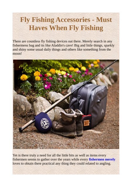 Fly Fishing Accessories - Must Haves When Fly Fishing