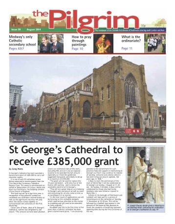 Issue 30 - The Pilgrim - August 2014 - The newspaper of the Archdiocese of Southwark