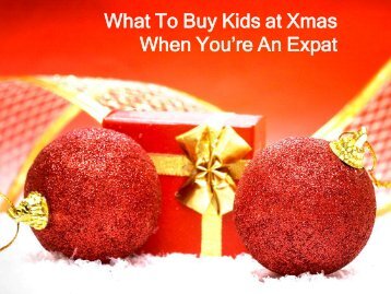 What To Buy Kids at Xmas When You’re An Expat 