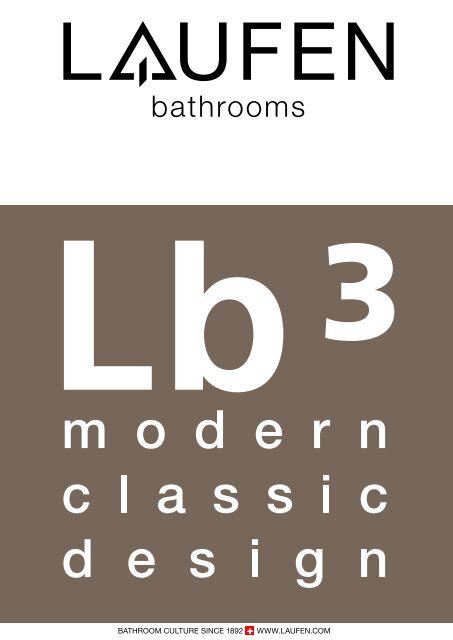 BATHROOM CULTURE SINCE 1892 WWW.LAUFEN.COM