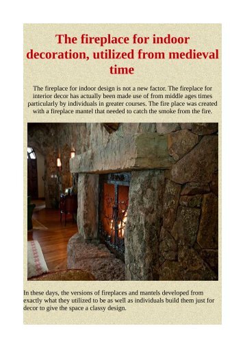 The fireplace for indoor decoration, utilized from medieval time
