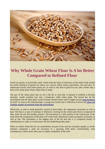 Why Whole Grain Wheat Flour Is A lot Better Compared to Refined Flour