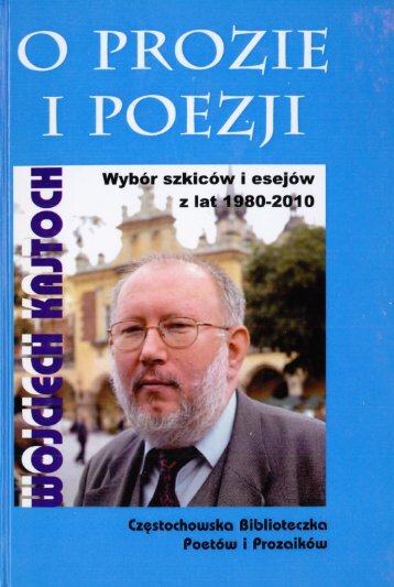 Wojciech Kajtoch: O prozie i poezji (tekst, .pdf, 28,7 MB)