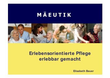 Erlebensorientierte Pflege erlebbar gemacht