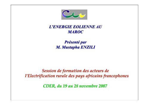 Energie éolienne au Maroc M. Enzili CDER 1107 - RIAED