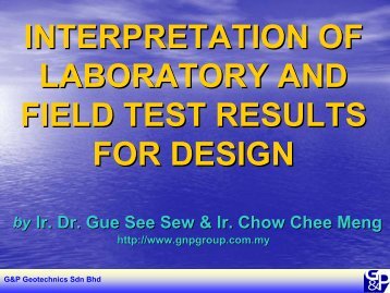 interpretation of laboratory and field test results for ... - Gnpgeo.com.my